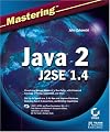 Mastering Java 2, J2SE 1.4