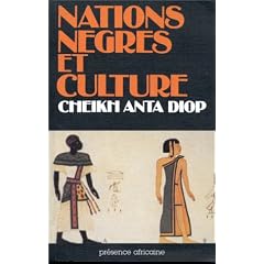 Nations n�gres et culture: De l'antiquit� n�gre �gyptienne aux probl�mes culturels de l'Afrique Noire d'aujourd'hui