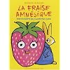 La fraise amn�sique : Une enqu�te de l'inspecteur Lapou