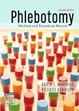 Phlebotomy: Worktext and Procedures Manual