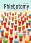 Phlebotomy: Worktext and Procedures Manual, 2e