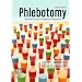 Phlebotomy: Worktext and Procedures Manual, 2e