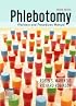 Phlebotomy: Worktext and Procedures Manual