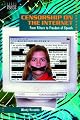 Censorship on the Internet: From Filters to Freedom of Speech (Issues in Focus)