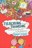 Teaching Thinking
 Philosophical Enquiry in the Classroom,
Robert Fisher