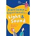 Awesome Experiments in Light & Sound
