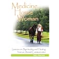 Medicine Horse Woman: Lessons On Spirituality and Healing from an Animal Communicator by Mary Marshall