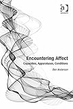 Encountering affect : capacities, apparatuses, conditions