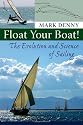 Float Your Boat!: The Evolution and Science of Sailing