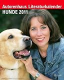 Produkt-Bild: Autorenhaus-Literaturkalender: Hunde 2011. Ein literarischer Hunde-Wochenkalender f&uuml;r 2011