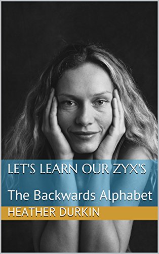 Let's Learn Our ZYX's: The Backwards Alphabet