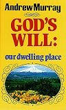 Gods Will Our Dwelling Place
