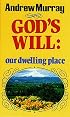 God's Will Our Dwelling Place