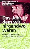 Produkt-Bild: Das Jahr, in dem wir nirgendwo waren. Ernesto Che Guevara und die afrikanische Guerilla