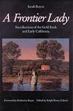 A Frontier Lady: Recollections of the Gold Rush and Early California Sarah Royce