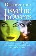 Discover Your Psychic Powers: A Practical Guide to Psychic Development & Spiritual Growth