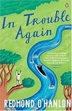 In Trouble Again: A Journey Between the Orinoco and the Amazon