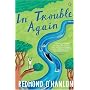 In Trouble Again: A Journey Between the Orinoco and the Amazon