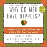 Why Do Men Have Nipples? Hundreds of Questions You'd Only Ask a Doctor After Your Third Martini