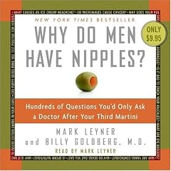 Why Do Men Have Nipples? CD: Hundreds of Questions You'd Only Ask A Doctor After Your Third Martini