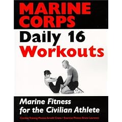 Marine Corps Daily 16 Workouts: Marine Fitness for the Civilian Athlete