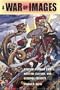 A WAR OF IMAGES: RUSSIAN POPULAR PRINTS, WARTIME CULTURE, AND NATIONAL IDENTITY, 1812-1945