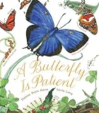 A Butterfly Is Patient by Dianna Hutts Aston (May 4 2011)