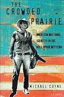 The Crowded Prairie: American National Identity in the Hollywood Western (Cinema and Society Series)