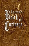 Caxtons Book of Curtesye