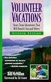 Volunteer Vacations: Short-Term Adventures That Will Benefit You and Others Bill McMillon