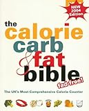 The calorie, carb & fat bible 2004: the UK's most comprehensive calorie counter /