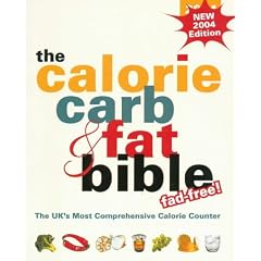 The Calorie, Carb and Fat Bible: The UK's Most Comprehensive Calorie Counter