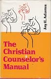  : The Christian counselor's manual,