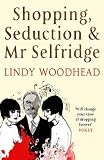 Shopping, Seduction & Mr Selfridge