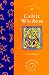 Celtic Wisdom (Piatkus Guides)