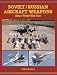 Soviet/Russian Aircraft Weapons Since World War Two