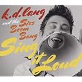 K.D. Lang And The Siss Boom Bang: Sing It Loud