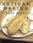 Artisan Baking Across America: The Breads, the Bakers, the Best Recipes