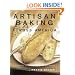 Artisan Baking Across America: The Breads, The Bakers, The Best Recipes