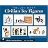 Hollow Cast Civilian Toy Figures (Schiffer Book for Collectors)