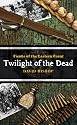 Twilight of the Dead (Fiends of the Eastern Front)