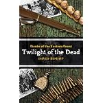Fiends of the Eastern Front #3: Twilight of the Dead book cover