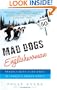 Mad Dogs and an Englishwoman: Travels with Sled Dogs in Canada's Frozen North