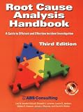 Root Cause Analysis Handbook: A Guide to Efficient and Effective Incident Investigation (Third Edition)