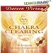 Chakra Clearing. Die Reinigung der sieben Energiezentren