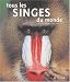 Tous les singes du monde Tous les singes du monde