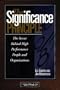 The Significance Principle: The Secret Behind High Performance People and Organizations
