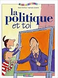 La Politique et toi