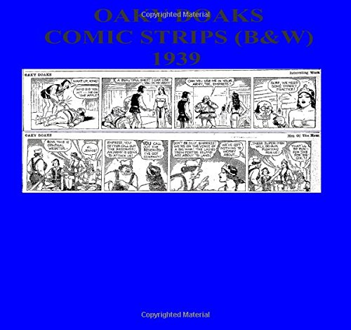 Oaky Doaks Comic Strips (B&W) 1939, by Kari A Therrian Oaky Doaks Comic Strips (B&W) 1939, by Kari A Therrian