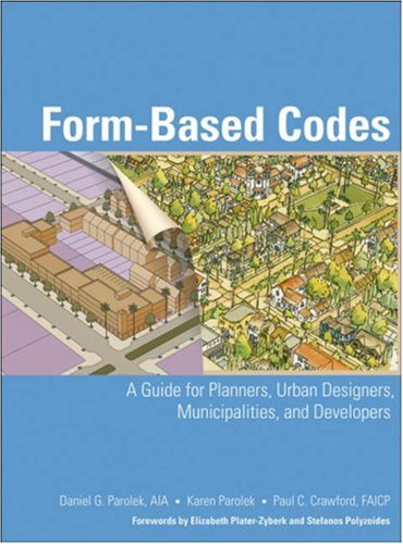Form Based Codes: A Guide for Planners, Urban Designers, Municipalities, and Developers under The Books Store